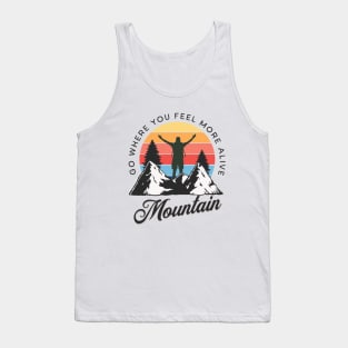 Go where you feel more alive Tank Top